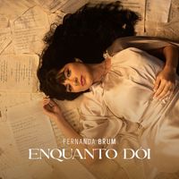 Fernanda Brum - Enquanto Dói