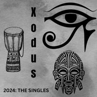 Xodus - 2024: The Singles (Explicit)