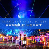 Jean Deep feat. DJ Eef - Fragile Heart (Remastered Version)