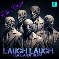 The Reign - Laugh Laugh (feat. Andy Bopp)