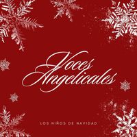 Los Niños de Navidad - Voces Angelicales: Canciones de Navidad