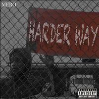 Mero - Harder Way (Explicit)