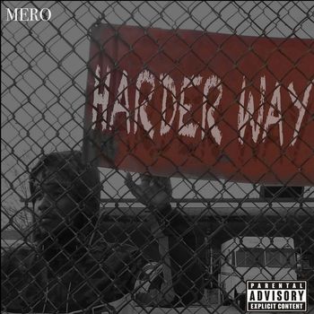 Mero - Harder Way (Explicit)