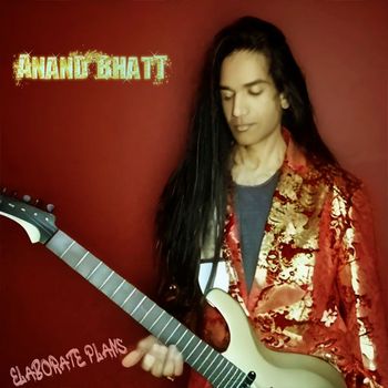 Anand Bhatt - Elaborate Plans