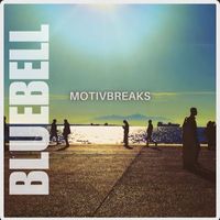 Motivbreaks - Bluebell (Explicit)