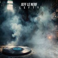 Jeff Le Nerf - Lefty