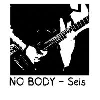 No Body - Seis