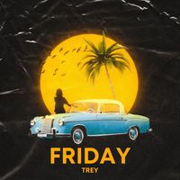Trey - Friday