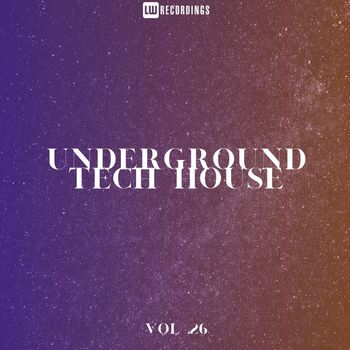 Various Artists - Underground Tech House, Vol. 26