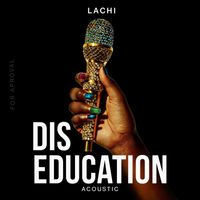Lachi - Diseducation (Acoustic)