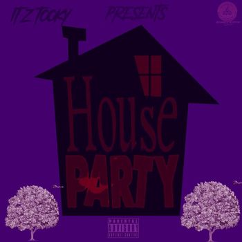 It'z Tooky - House Party (Explicit)