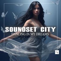 Soundset City - Dancing In My Dreams