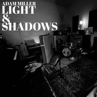 Adam Miller - Light And Shadows