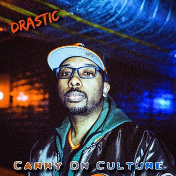 DRASTIC - Carry on Culture