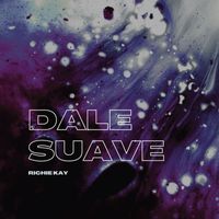 Richie Kay - DALE SUAVE