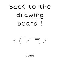 Jone - Back to the Drawing Board !