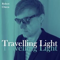 Robert Owen - Travelling Light