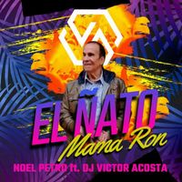 Noel Petro - El Ñato Mama Ron (Vacile Costeño Champeta Urbana)