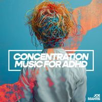 Joe Mantis - Concentration Music for ADHD