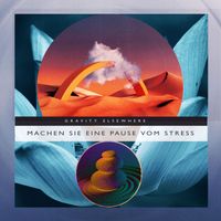 Gravity Elsewhere - Machen Sie Eine Pause Vom Stress
