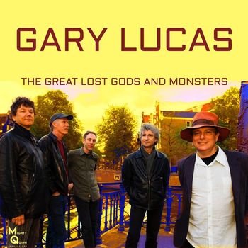 Gary Lucas - The Great Lost Gods And Monsters (Live)