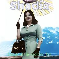 Shadia - Songs of the Golden Era,Vol. 2