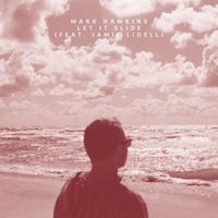 Mark Hawkins - Let It Slide