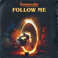 Gunpowder - Follow Me