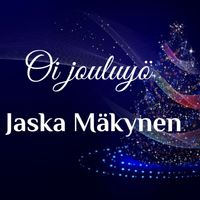 Jaska Mäkynen - Oi jouluyö