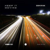 Dom Ryan - Keep It Moving