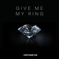Vin(tage) CB - Give Me My Ring