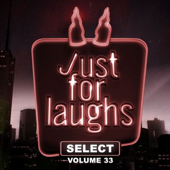 Various Artists - Just for Laughs - Select, Vol. 33 (Explicit)