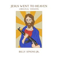 Billy Simons Jr. - Jesus Went to Heaven