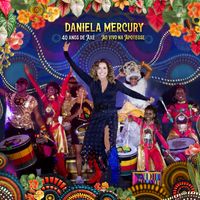 Daniela Mercury - 40 Anos de Axé (Ao Vivo na Apoteose)