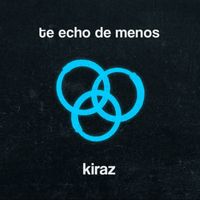 KIRAZ - Te echo de menos