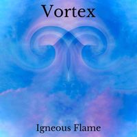 Igneous Flame - Vortex