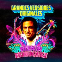 Nelson Henriquez - Grandes Versiones Originales Nelson Henríquez