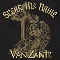 Van Zant - Speak His Name (Acoustic Version)