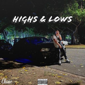 Chase - Highs & Lows (Explicit)