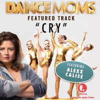 Alexx Calise - Cry (From "Dance Moms")