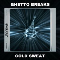Ghetto Breaks - Cold Sweat