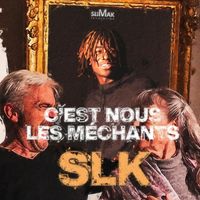 slk - C'est nous les méchants