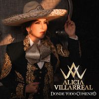 Alicia Villarreal - Donde Todo Comenzo