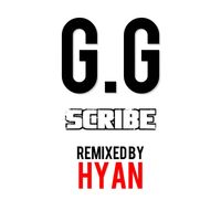 Scribe - G.G (Hyan Remix)