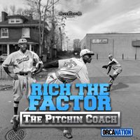 Rich The Factor - The Pitchin Coach (Explicit)