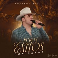 Edgardo Nuñez - Puros Exitos Con Banda (En Vivo)