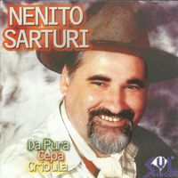 Nenito Sarturi - Da pura cepa crioula