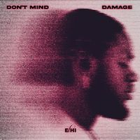 Elhi - Don't Mind / Damage