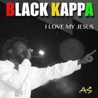 Black Kappa - I love my Jesus