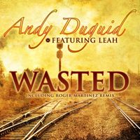 Andy Duguid featuring Leah - Wasted